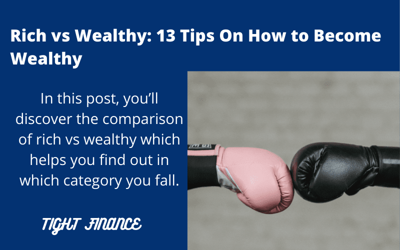 Rich vs wealthy how to become wealthy using 13 tips