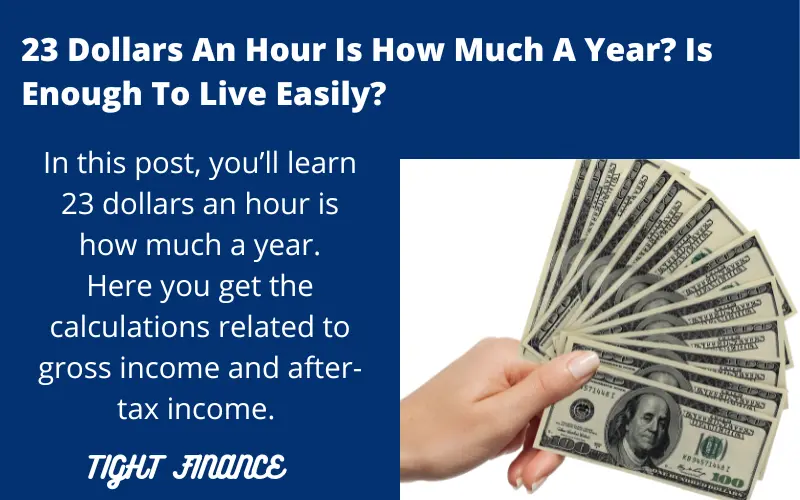 23 dollars an hour is how much a year after taxes