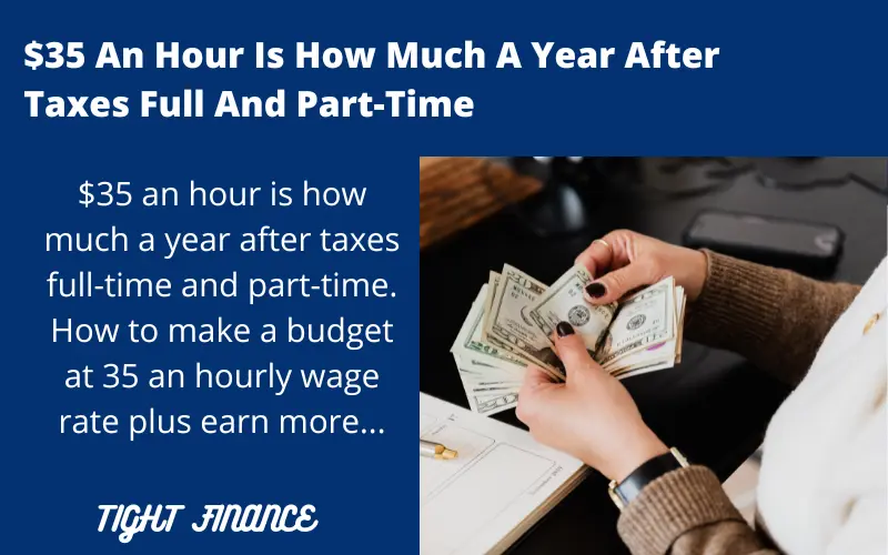 $35 an hour is how much a year after taxes full-time and part-time