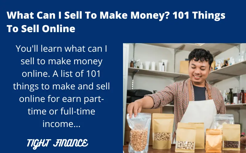 what can i sell to make money. 101 things to make and sell online