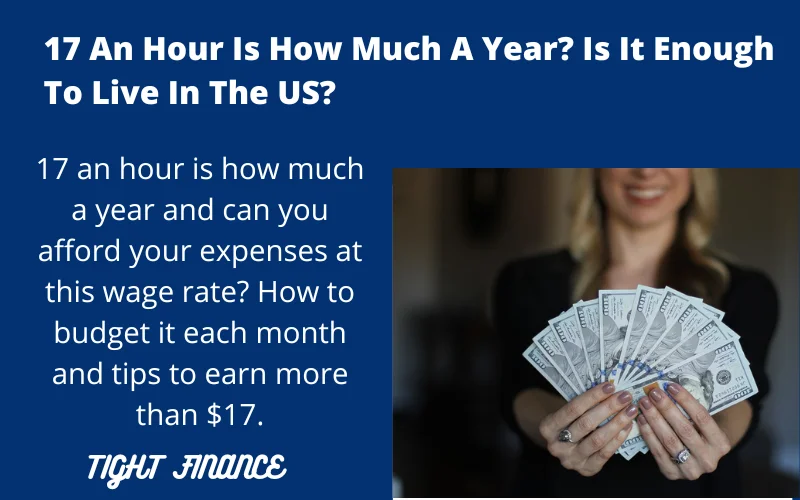 17 an hour is how much a year after taxes. Can you live on $17 per hour wage.