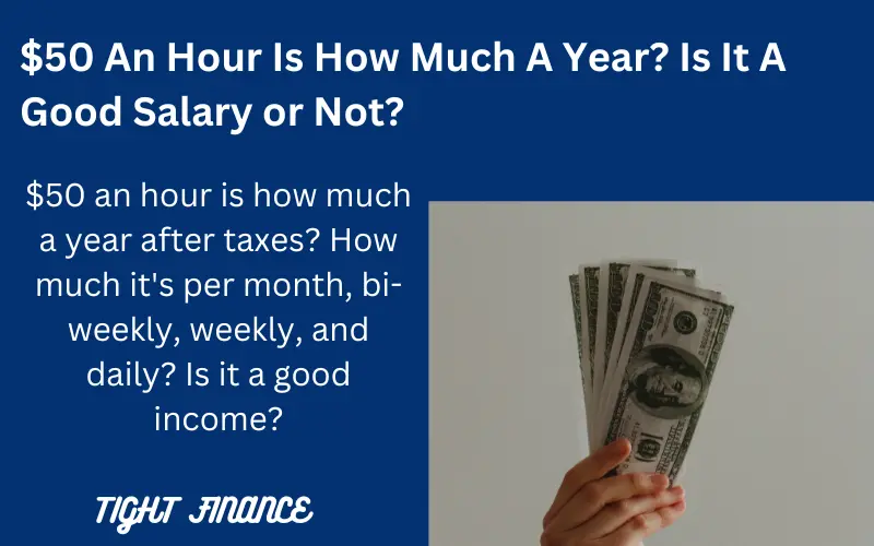 $50 an hour is how much a year after taxes and can you live on this hourly wage?
