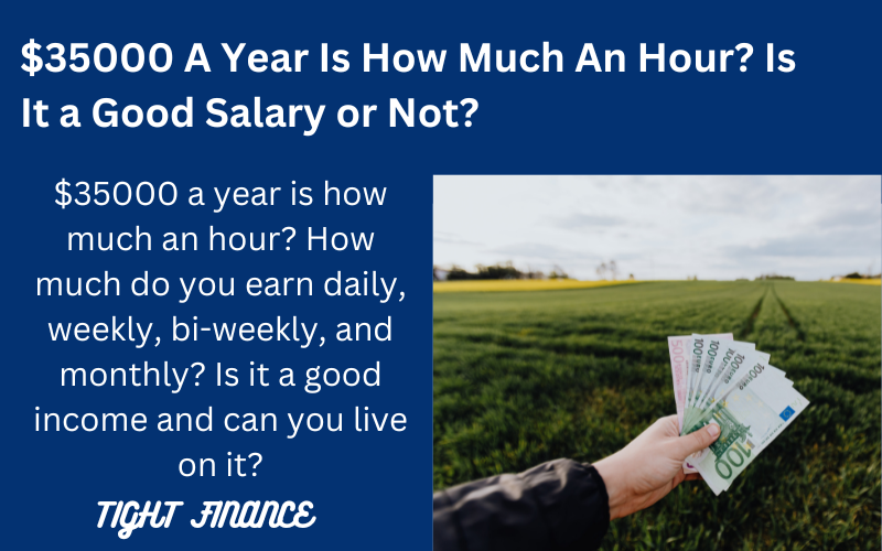 $35000 a year is how much an hour and can you live on this salary.