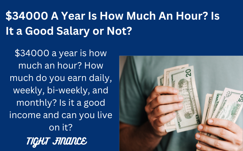 $34000 A Year Is How Much An Hour? Is It a Good Salary or Not?