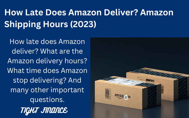 how late does Amazon deliver?