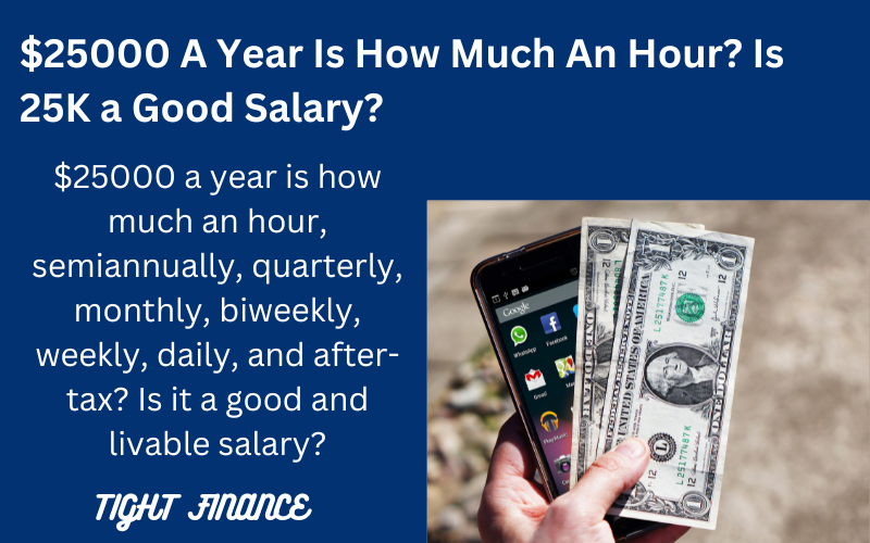 $25000 a year is how much an hour? Is 25k it a good salary?