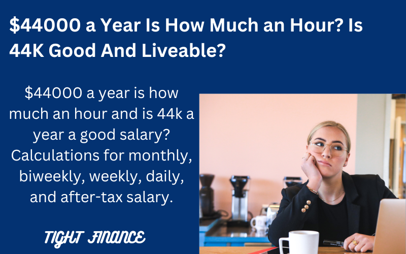 $44000 a year is how much an hour and is 44k a year a good salary or not?