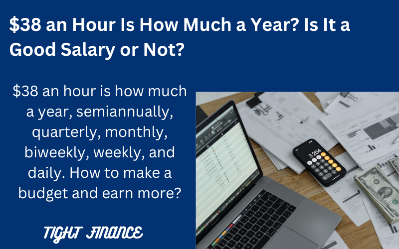 $38 an hour is how much a year, semiannually, quarterly, monthly, biweekly, weekly, and daily.