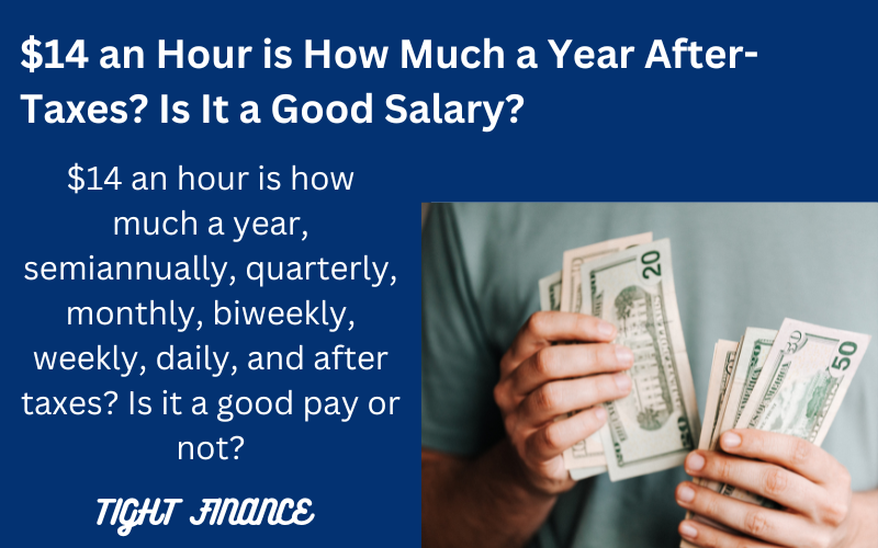 $14 an hour is how much a year, semiannually, quarterly, monthly, biweekly, weekly, and daily.