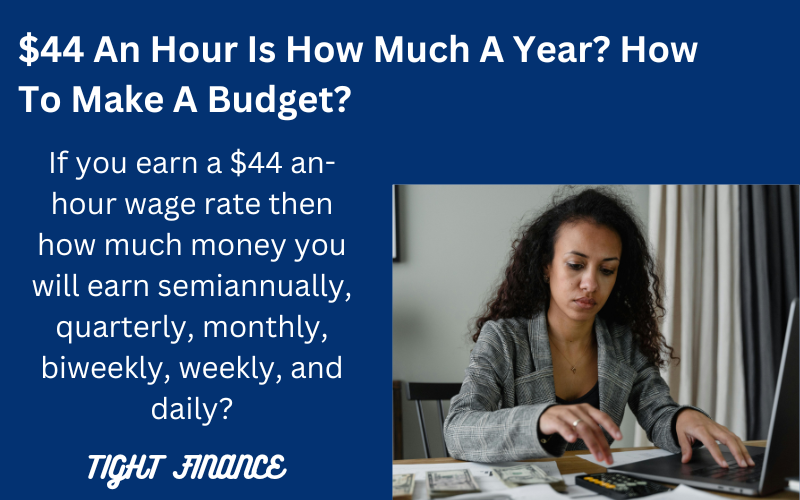 $44 an hour is how much a year after taxes?