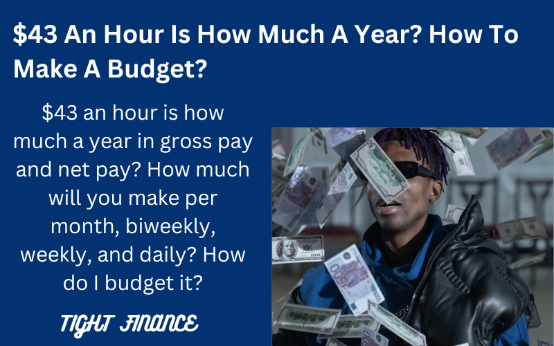 $43 an hour is how much a year in gross and after taxes?