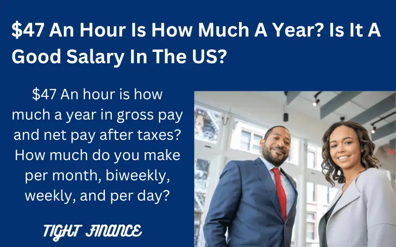 $47 an hour is how much a year and is it a good salary or not?